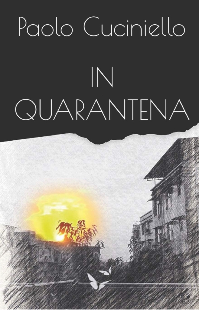 In Quarantena - Libro scritto da Paolo Cuciniello, 2020