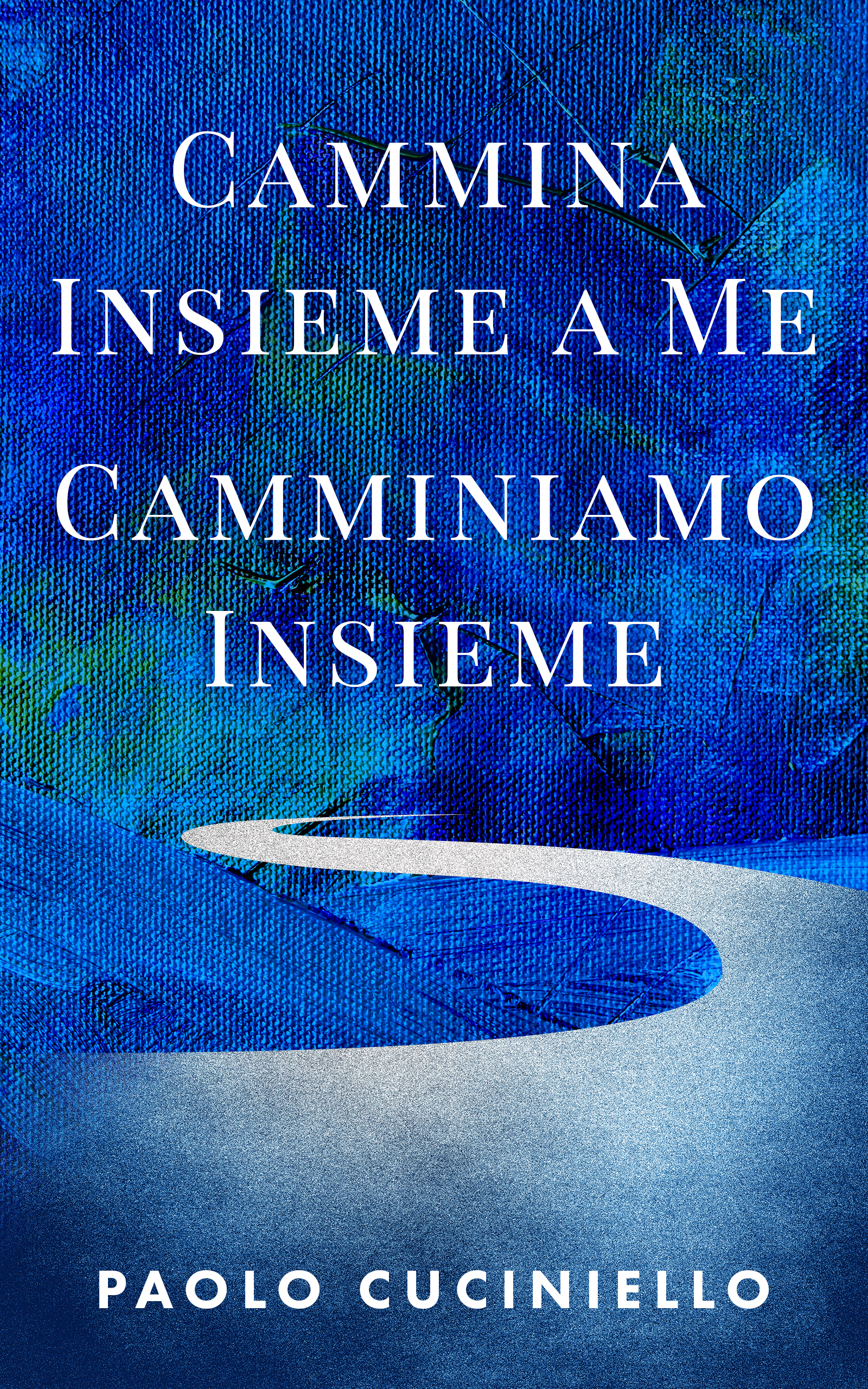 "Cammina Insieme a me - Camminiamo Insieme" di Paolo Cuciniello, 2024